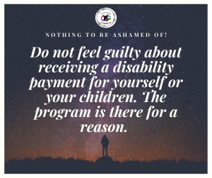 Img Description: a person standing on a rock in&nbsp; the middle of a field look up at a night sky with white text : Nothing to be ashamed of! Do not feel guilty about receiving a&nbsp; disability payment for yourself&nbsp; or your children.&nbsp;